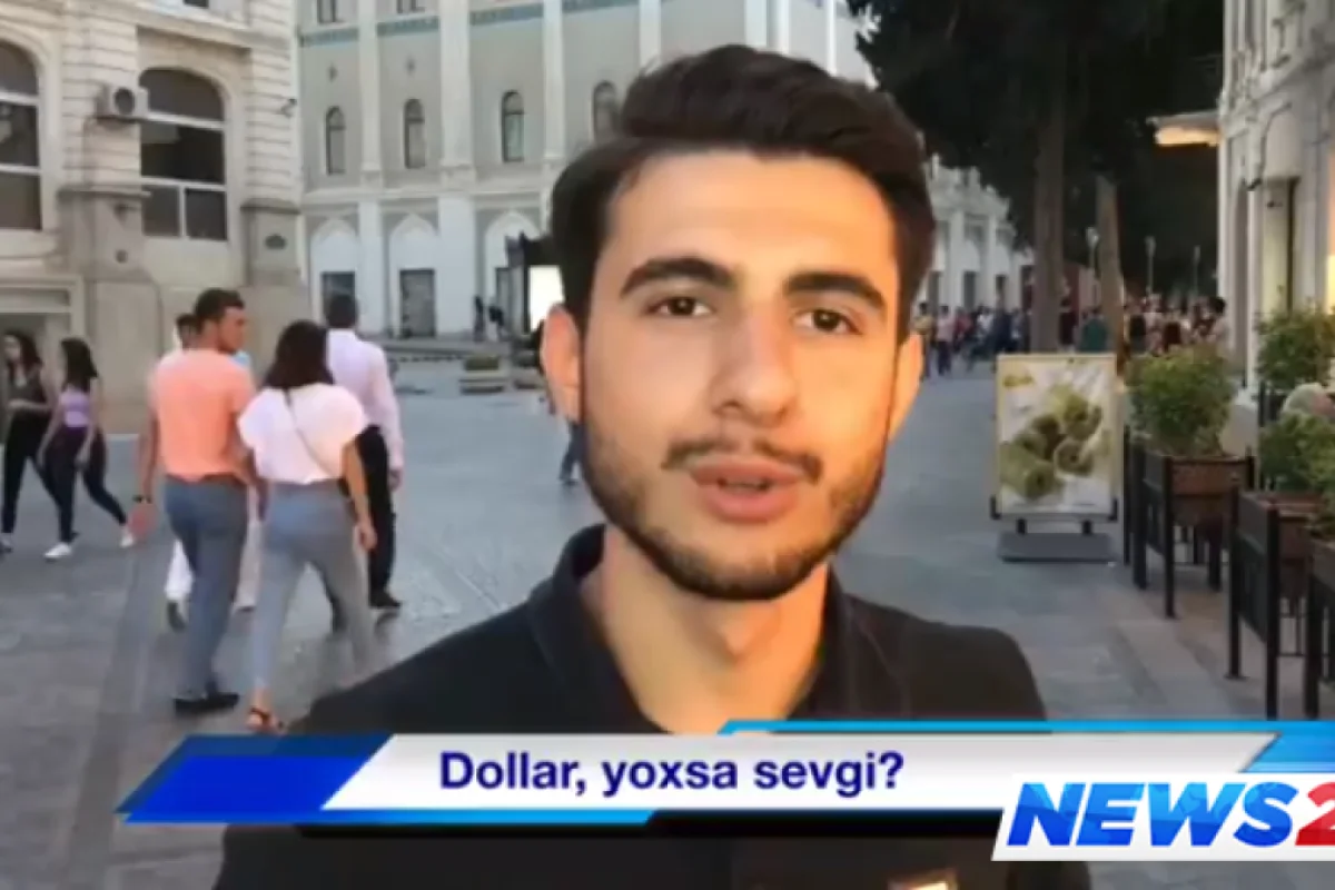 Dollar, yoxsa sevgi? – Videosorğu