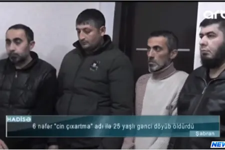 “Cin çıxarma”da iştirak edənlərin şok etirafları: “40 dəfə çubuqla vurub müalicə edirdi, dözməyib öldü” - VİDEO