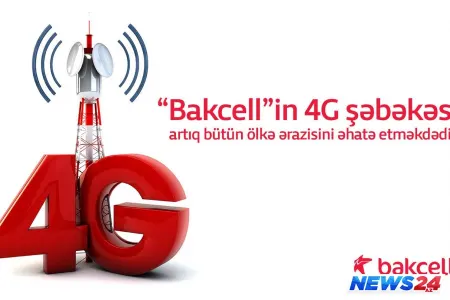 “Bakcell”in 4G şəbəkəsi bütün ölkədə