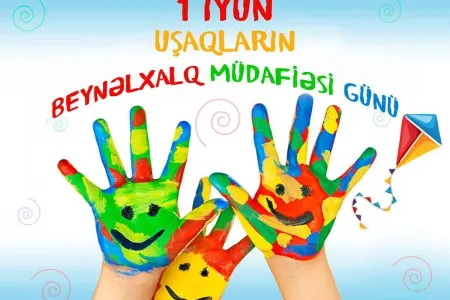 1 iyun - Uşaqların Beynəlxalq Müdafiəsi Günüdür