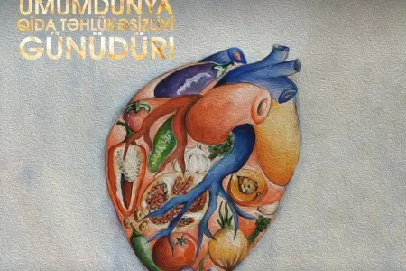 Bu gün Ümumdünya Qida Təhlükəsizliyi Günüdür