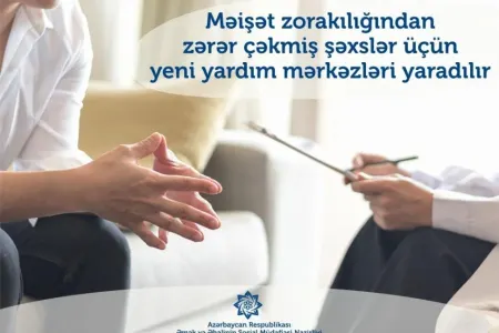 Məişət zorakılığından zərər çəkənlər üçün yeni yardım - mərkəzləri YARADILIR