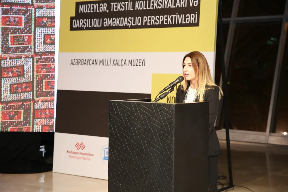 "Muzeylər, tekstil kolleksiyaları və qarşılıqlı əməkdaşlıq perspektivləri" - adlı beynəlxalq konfransın açılışı olub