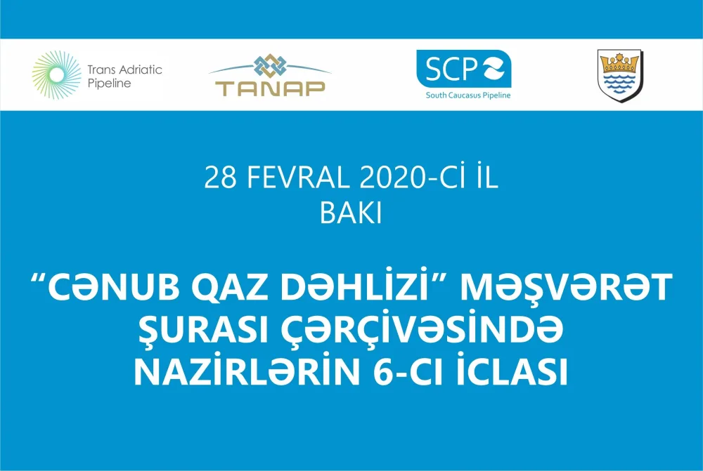 Cənub Qaz Dəhlizi Məşvərət Şurası çərçivəsində nazirlərin VI - İCLASI BAŞLADI