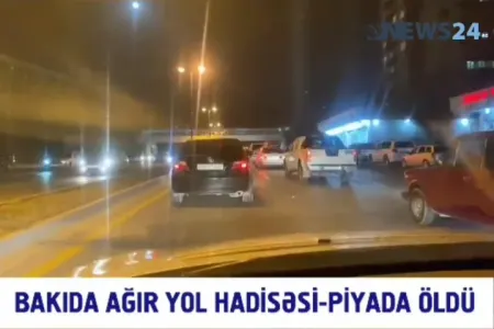 Bakıda ağır yol hadisəsi - piyada öldü