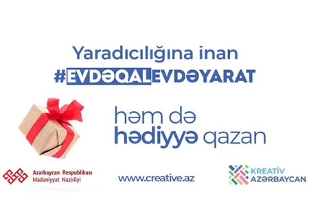 "Evdə qal, evdə yarat!” təşəbbüsünə start verilib