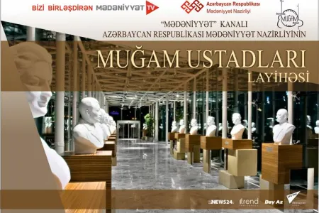 "Muğam ustadları" adlı layihəyə - START VERİLDİ