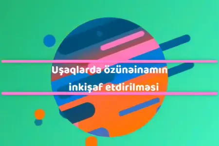 "Uşaqlarda özünəinamın inkişaf etdirilməsi" - Sosial layihə - DAVAM EDİR