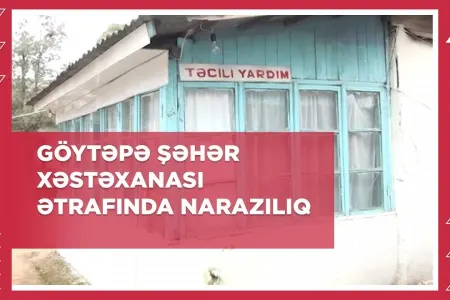 Adı var, binası yox Göytəpə Şəhər Xəstəxanasından NARAZILIQ - REPORTAJ