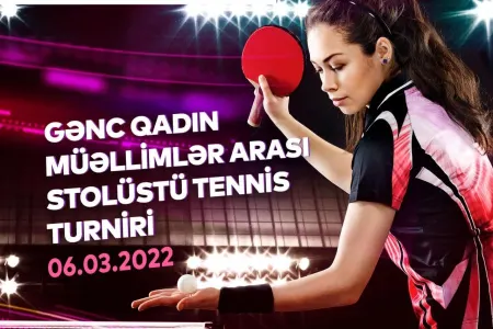 Gənc qadın müəllimlər arasında stolüstü tennis turniri keçiriləcək