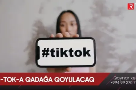 TikTok-a qadağa qoyulacaq- - VİDEO