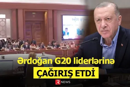 Ərdoğan G20 liderlərinə çağırış etdi - VİDEO