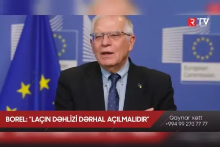 Borel: "Laçın dəhlizi dərhal açılmalıdır" - VİDEO