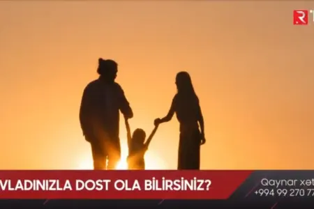 Övladınızla dost ola bilirsiniz?- - VİDEO