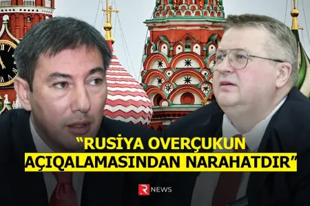 "Overçukun fikirləri Rusiyanın narahatlığını göstərir"