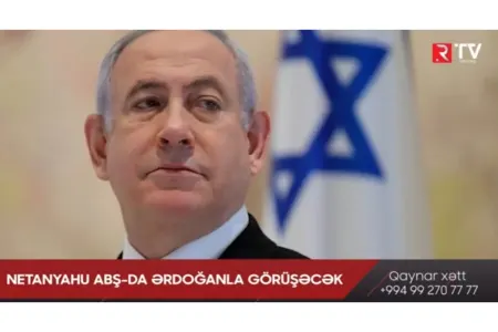 Netanyahu ABŞ-də Ərdoğanla - GÖRÜŞƏCƏK - VİDEO
