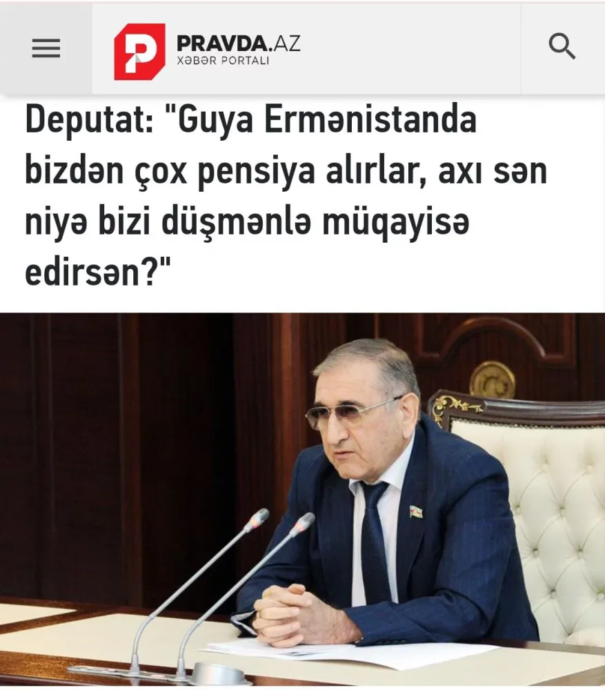 "Guya Ermənistanda bizdən çox pensiya alırlar" - Deputat
