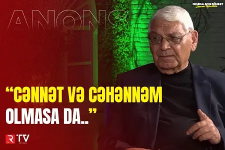 "Cənnət və cəhənnəm olmasa da uydurmaq lazımdır" - Rafiq Əliyev