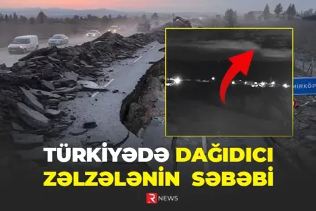 Türkiyədəki zəlzələnin səbəbi kosmosdan açılan atəş olub? - VİDEO