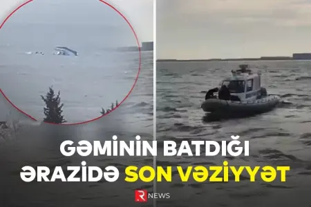 Gəminin batdığı ərazidə SON VƏZİYYƏT - VİDEO