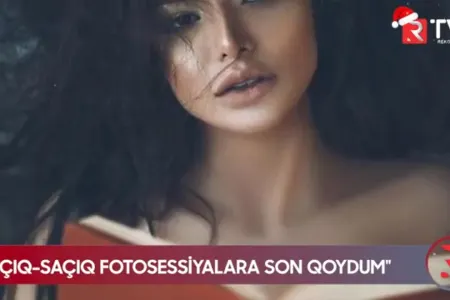 "Açıq-saçıq çəkilişlərə son qoydum, insan zinadan qorunmalıdır"