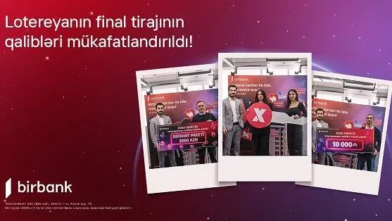 Birbank-ın “10 001 hədiyyə” lotereyası yekunlaşdı