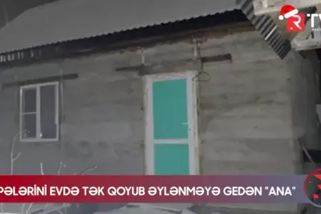 Körpələrini evdə tək qoyub əylənməyə gedən ana - HƏBS EDİLDİ