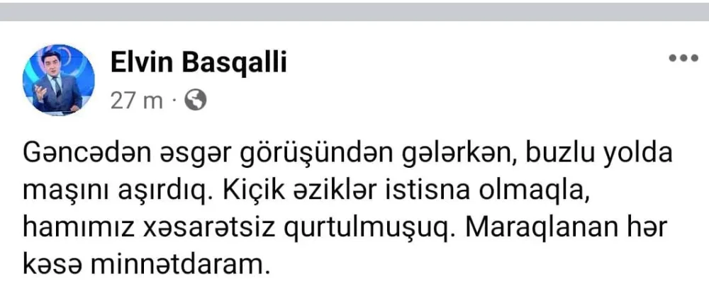 Elvin Basqallıdan qəza ilə bağlı - SON DƏQİQƏ AÇIQLAMASI