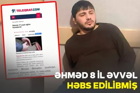 Əhməd 8 il əvvəl - HƏBS EDİLİBMİŞ - FAKTI TƏSDİQ EDƏN XƏBƏR