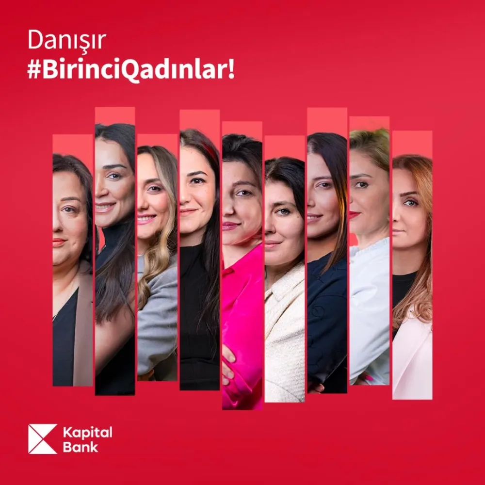 Kapital Bank-ın qadın liderlərinin gözü ilə - Zərif qadınların güclü liderliyi