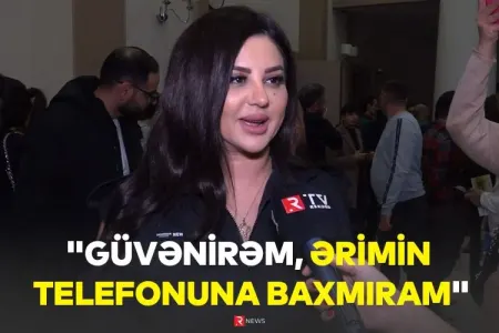 “Ərimdən şübhələnmirəm, telefonuna isə...” - Xəyalə Quliyeva
