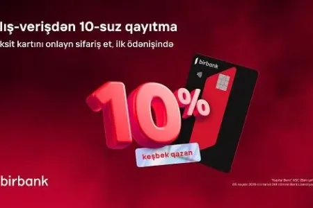 Birbank taksit kartı ilə ilk alış-verişdə 10% keşbek qazanın