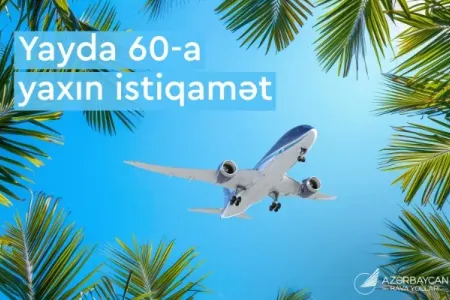 AZAL bu yay 60-a yaxın istiqamətdə uçacaq