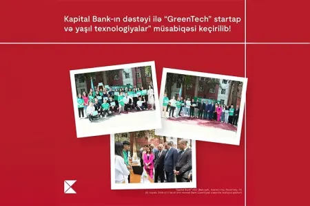 Kapital Bank-ın dəstəyi ilə “GreenTech” startap və yaşıl texnologiyalar” müsabiqəsi keçirilidi