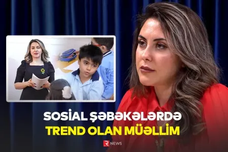 Sosial şəbəkələrdə TREND OLAN MÜƏLLİM: - “Əslində müəllim olmaq istəmirdim...”