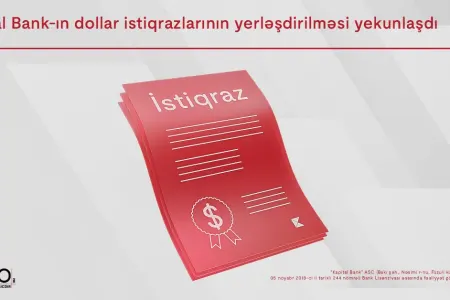 Kapital Bank-ın dollar istiqrazlarının abunə yazılışı ilə yerləşdirilməsi yekunlaşdı