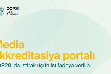 Jurnalistlərin COP29-a akkreditasiyası üçün - portal açıldı