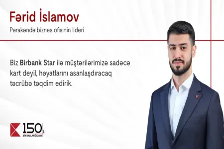 “Birbank Star-la müştərilərimizə sadəcə kart deyil, həyatlarını asanlaşdıracaq təcrübə təqdim edirik”