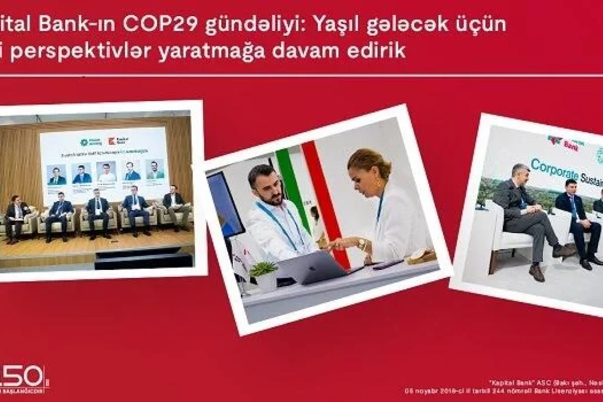 Kapital Bankın COP29 gündəliyi: Yaşıl gələcək üçün...