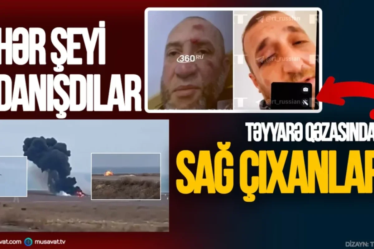 Təyyarə qəzasından sağ çıxanlar elə məqamlar açıqladılar ki... - VİDEO