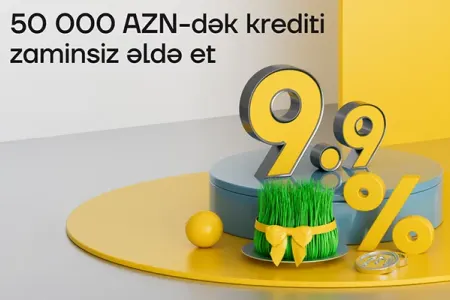 “Yelo Bank”ın bahar fürsəti davam edir - İllik cəmi 9.9% ilə kredit!