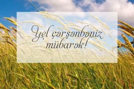Bu gün Novruzun üçüncü - Yel çərşənbəsidir