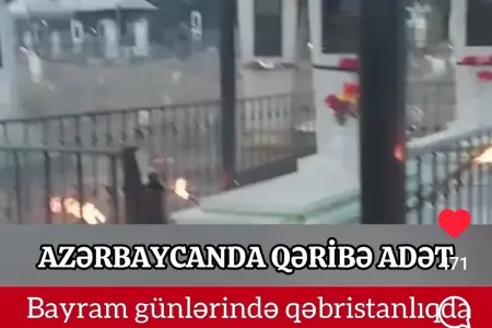 Azərbaycanda QƏRİBƏ ADƏT: - Qəbiristanlıqda tonqal yandırdılar