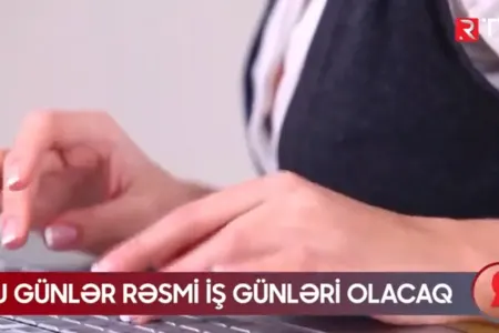 Bu günlər rəsmi iş günləri olacaq - VİDEO
