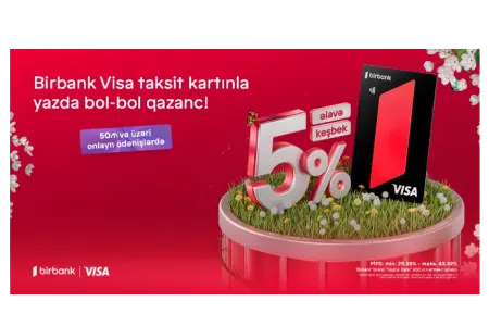 Birbankdan möhtəşəm yaz kampaniyası: - Birbank Visa taksit kartı sahibləri üçün...