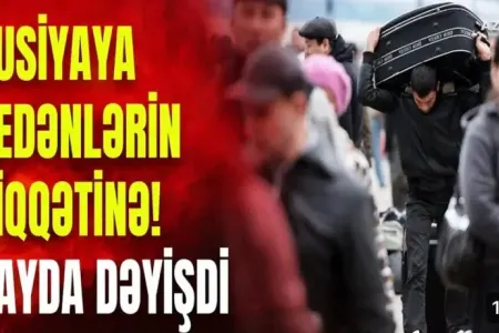 Rusiyaya gedənlərin diqqətinə: - QAYDA DƏYİŞDİ