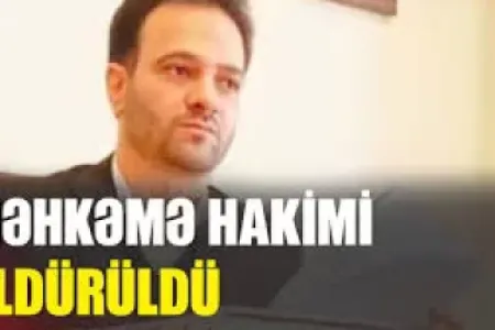 Məhkəmə hakimi öldürüldü