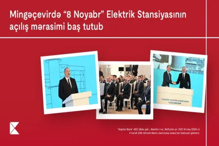 Kapital Bank “8 Noyabr” Elektrik Stansiyasının əsas maliyyə tərəfdaşı oldu