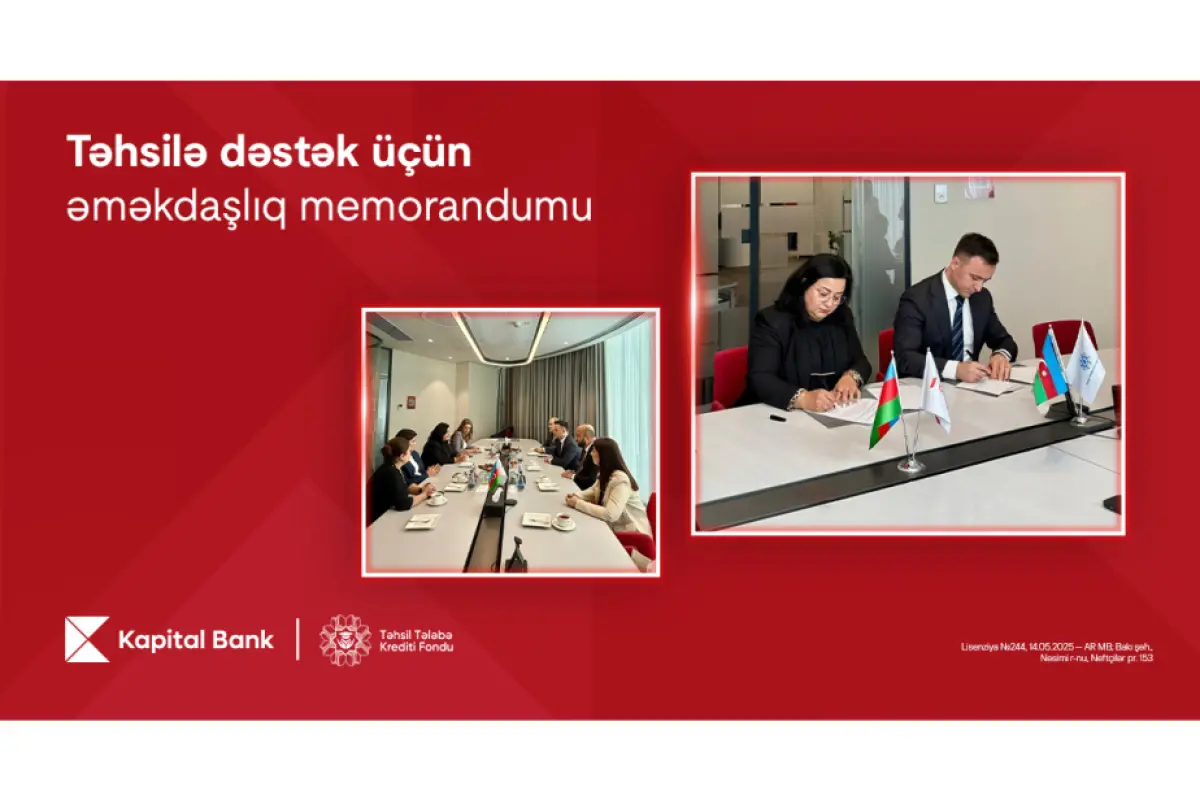 “Kapital Bank” və “Təhsil Tələbə Kredit Fondu” arasında əməkdaşlıq memorandumu imzaladı