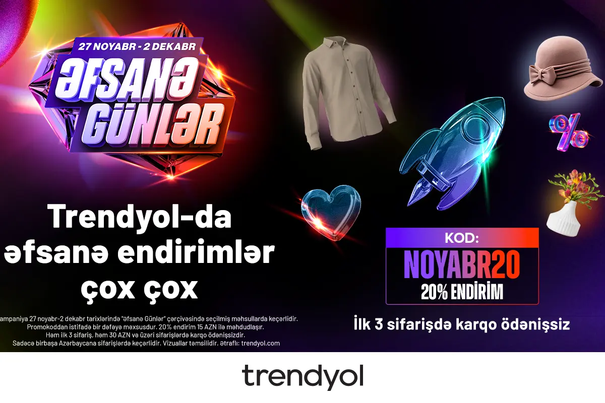 “Trendyol” ilin “Əfsanə günlər”ini elan edir